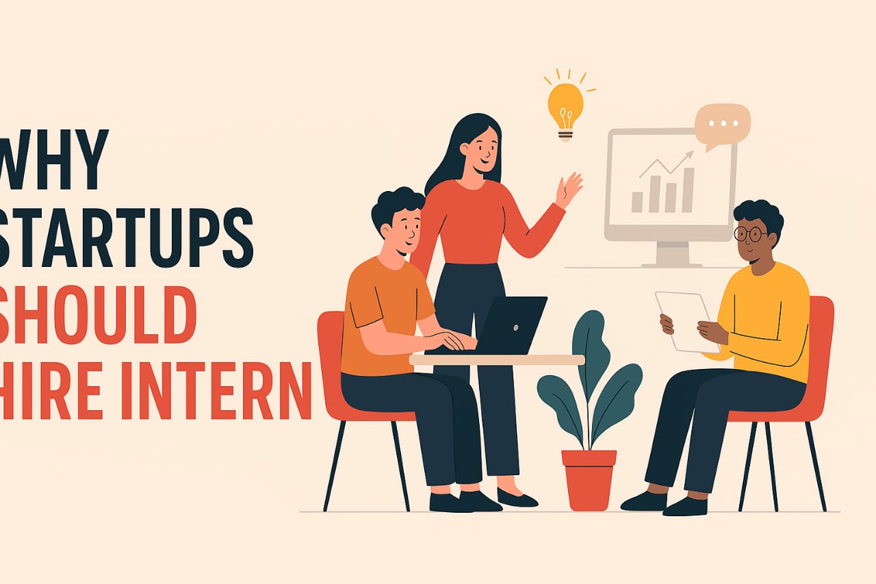 Why Startups Should Hire Interns